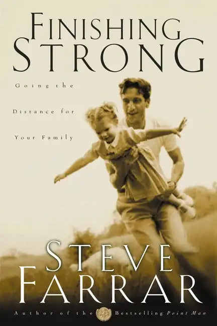 Finishing Strong: Going the Distance for Your Family - Paperback
