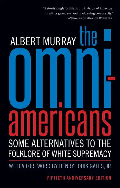 The Omni-Americans: Some Alternatives to the Folklore of White Supremacy - Paperback