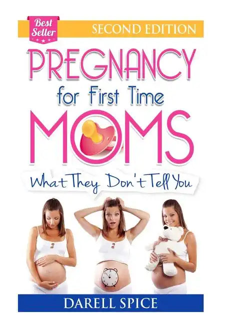 Pregnancy: For The First Time Moms, What They Don't Tell You - Paperback
