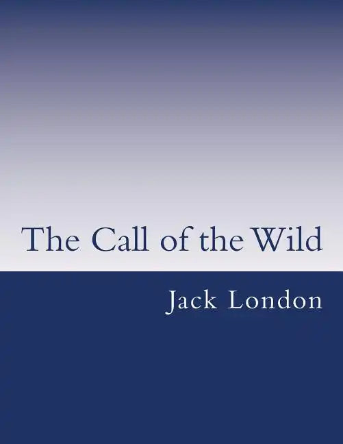 The Call of the Wild - Paperback