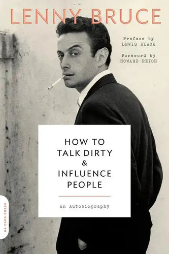 How to Talk Dirty and Influence People: An Autobiography - Paperback