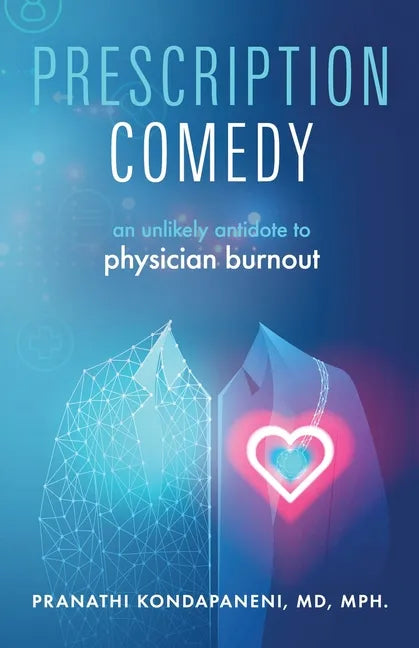 Prescription Comedy: An Unlikely Antidote to Physician Burnout - Paperback