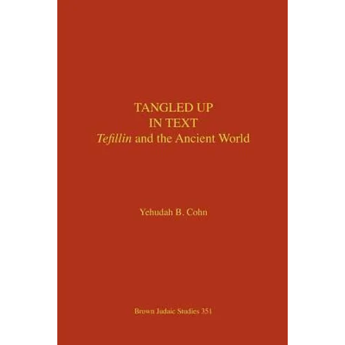 Tangled Up in Text: Tefillin and the Ancient World - Paperback
