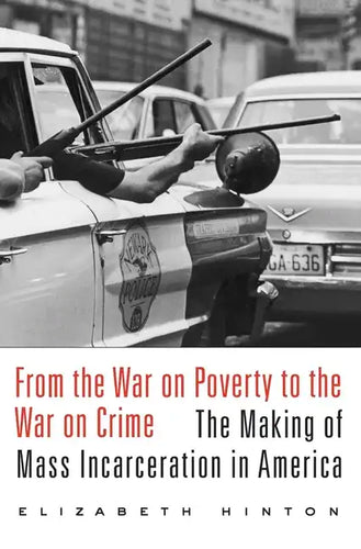 From the War on Poverty to the War on Crime: The Making of Mass Incarceration in America - Paperback