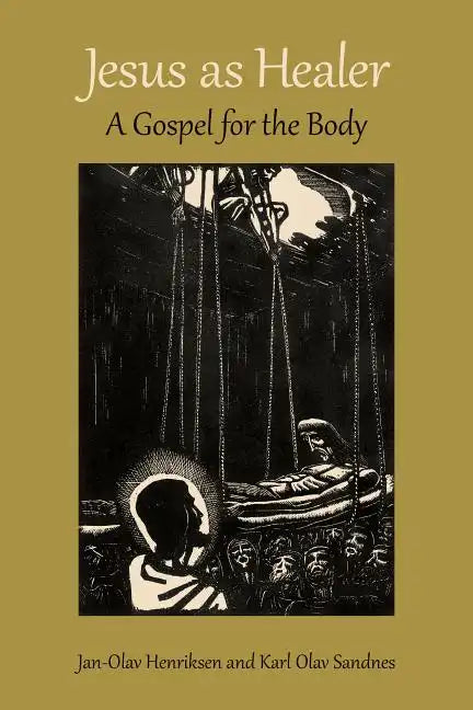 Jesus as Healer: A Gospel for the Body - Paperback