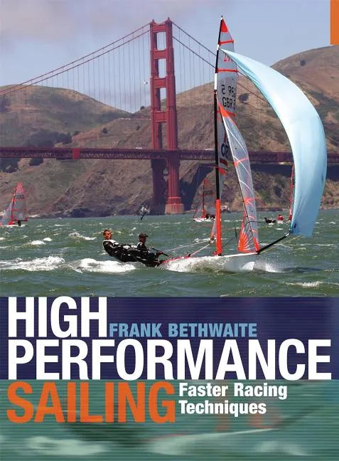 High Performance Sailing: Faster Racing Techniques - Paperback