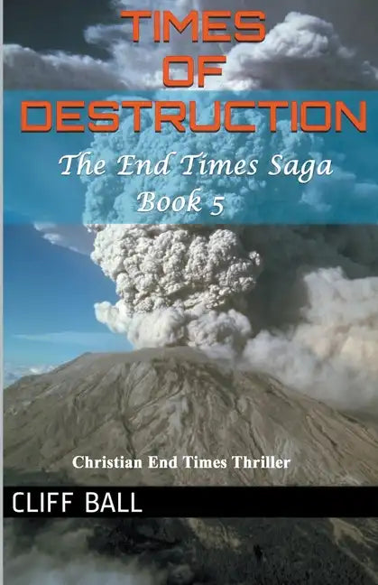 Times of Destruction: A Christian End Times Thriller - Paperback