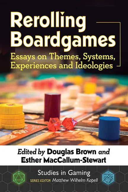Rerolling Boardgames: Essays on Themes, Systems, Experiences and Ideologies - Paperback