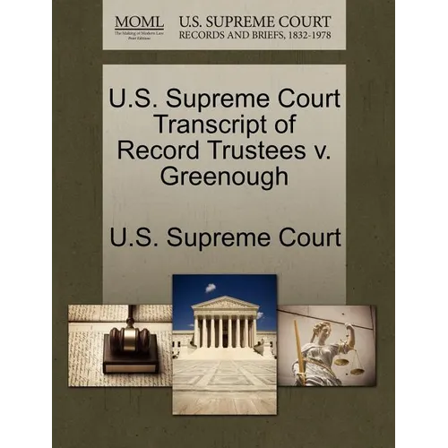 U.S. Supreme Court Transcript of Record Trustees V. Greenough - Paperback