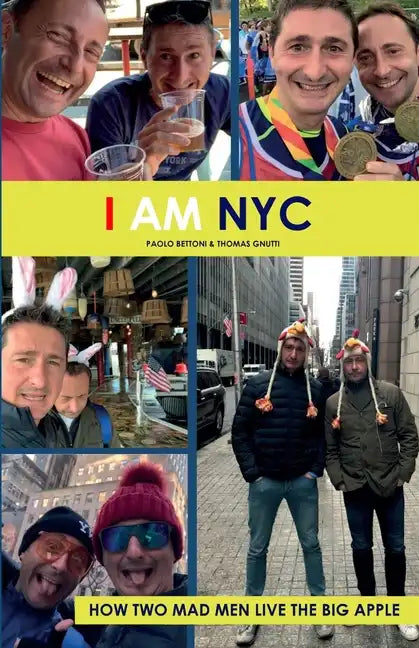I Am NYC: How Two Mad Man Live the Big Apple - Paperback