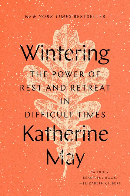 Wintering: The Power of Rest and Retreat in Difficult Times - Hardcover
