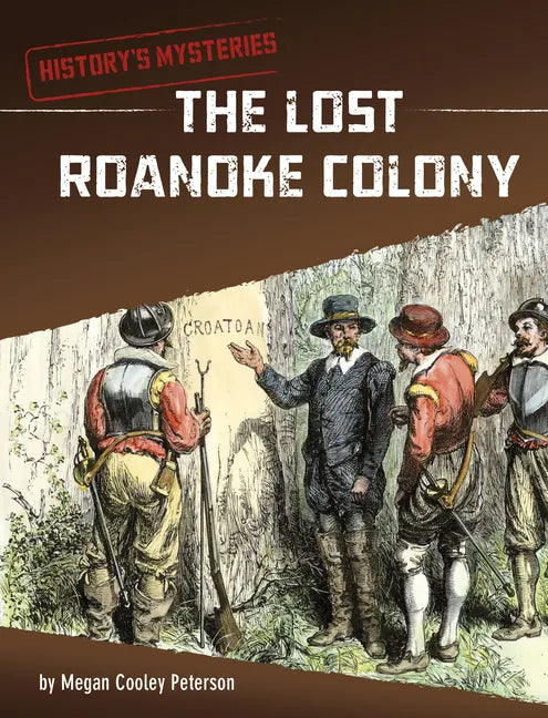 The Lost Roanoke Colony - Hardcover