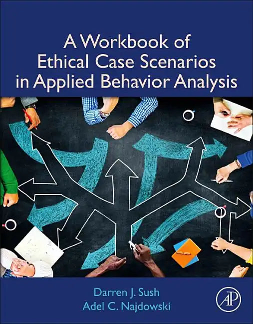A Workbook of Ethical Case Scenarios in Applied Behavior Analysis - Paperback