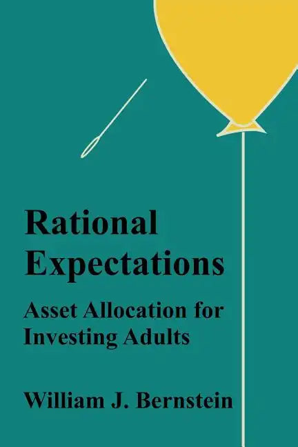 Rational Expectations: Asset Allocation for Investing Adults - Paperback