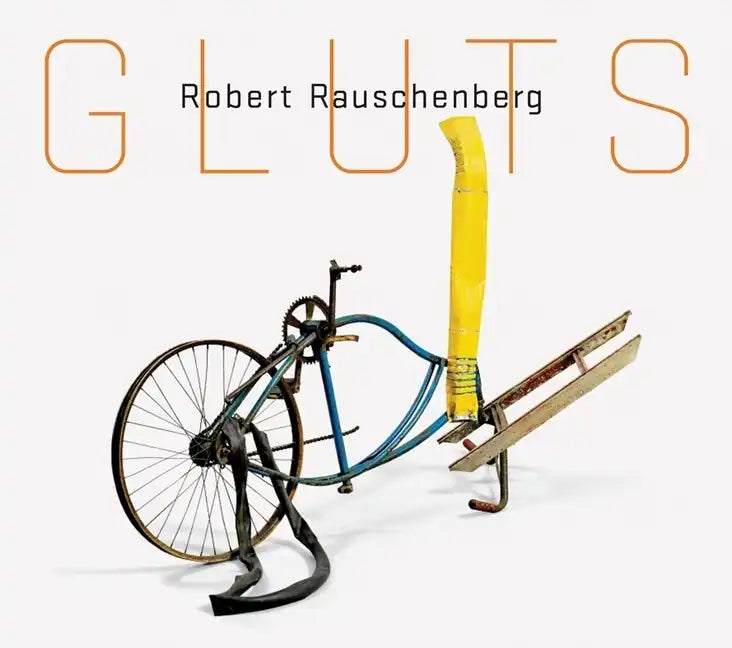 Robert Rauschenberg: Gluts - Paperback