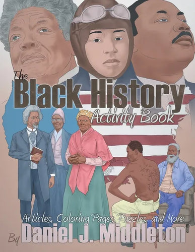 The Black History Activity Book: Articles, Coloring Pages, Puzzles, and More - Paperback