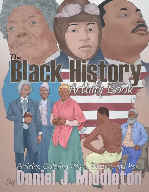 The Black History Activity Book: Articles, Coloring Pages, Puzzles, and More - Paperback