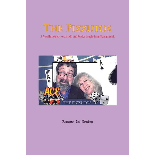 The Pizzutos: A Novella Comedy of an Odd and Wacky Couple from Mamaroneck - Paperback