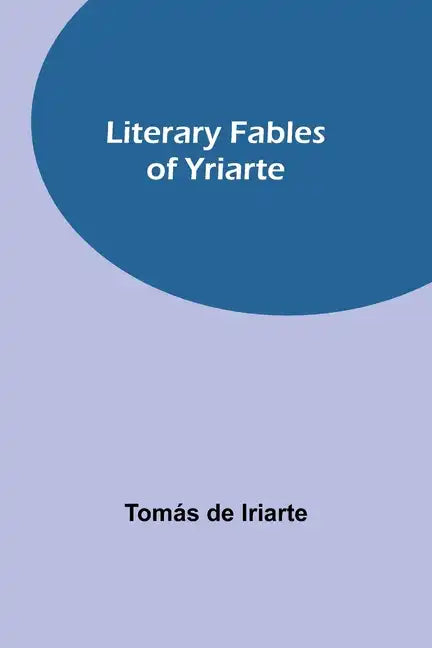 Literary Fables of Yriarte - Paperback