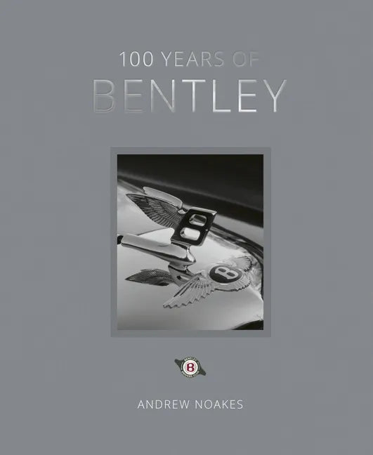 100 Years of Bentley - Reissue - Hardcover