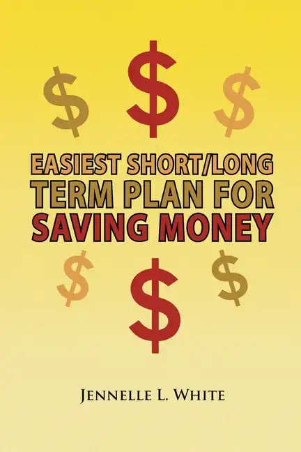 Easiest Short/Long Term Plan for Saving Money - Paperback