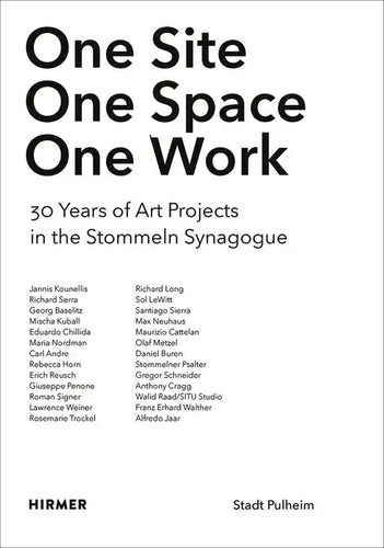 One Site. One Space. One Work.: 30 Years of Art Projects in the Stommeln Synagogue - Hardcover