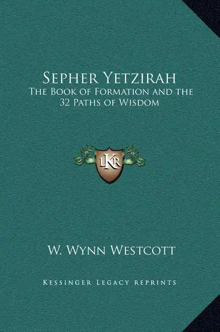 Sepher Yetzirah: The Book of Formation and the 32 Paths of Wisdom - Hardcover