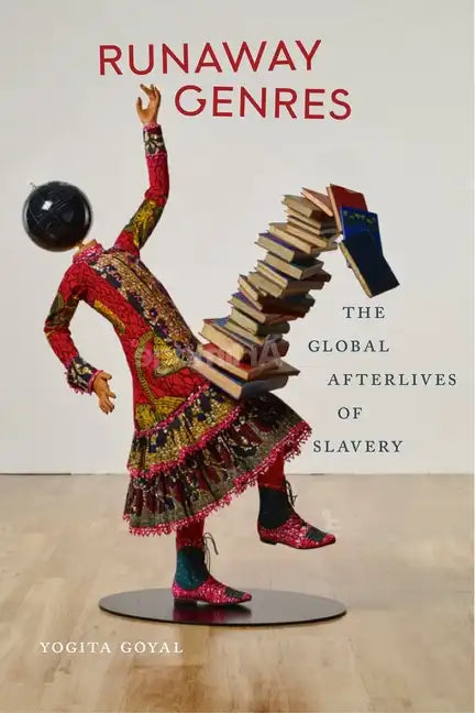 Runaway Genres: The Global Afterlives of Slavery - Paperback
