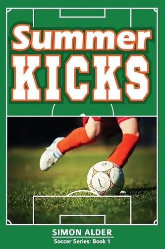 Summer Kicks: The Soccer Series #1 - Paperback