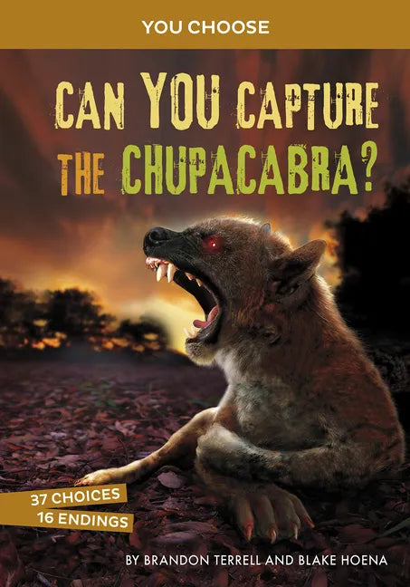 Can You Capture the Chupacabra?: An Interactive Monster Hunt - Hardcover