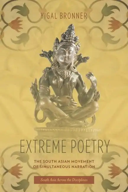 Extreme Poetry: The South Asian Movement of Simultaneous Narration - Hardcover