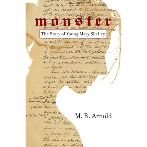 Monster: The Story of a Young Mary Shelley (Life of Mary Shelley, Author of the Frankenstein Book) - Paperback