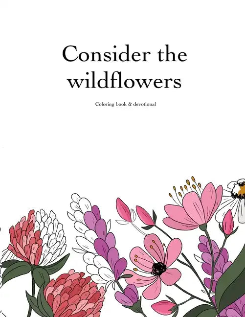 Consider the Wildflowers Coloring Book & Devotional - Paperback