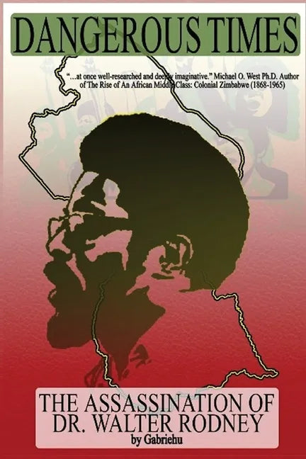 Dangerous Times--The Assassination of Dr. Walter Rodney - Paperback