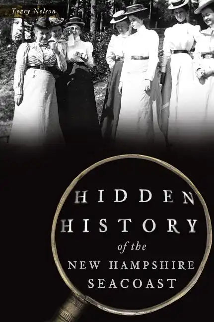 Hidden History of the New Hampshire Seacoast - Paperback