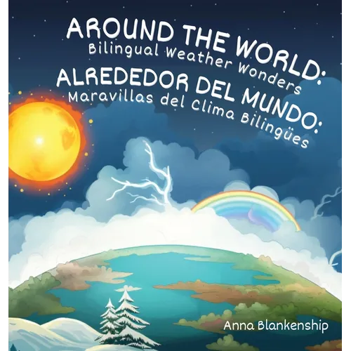 Around the World: Bilingual Weather Wonders / Alrededor del Mundo: Maravillas del Clima Biling?s - Hardcover