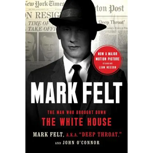 Mark Felt: The Man Who Brought Down the White House - Paperback