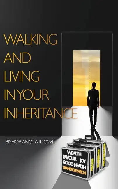 Walking and Living in Your Inheritance - Paperback