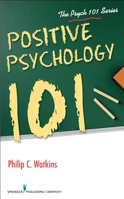 Positive Psychology 101 - Paperback