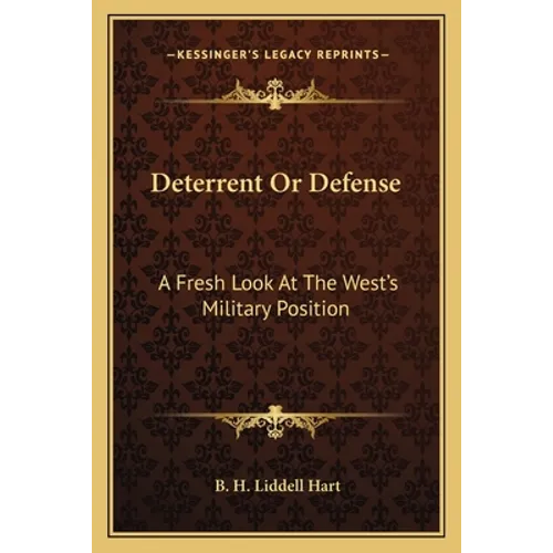 Deterrent Or Defense: A Fresh Look At The West's Military Position - Paperback