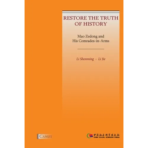 Mao Zedong and His Comrades-in-Arms: Restore the Truth of History - Paperback