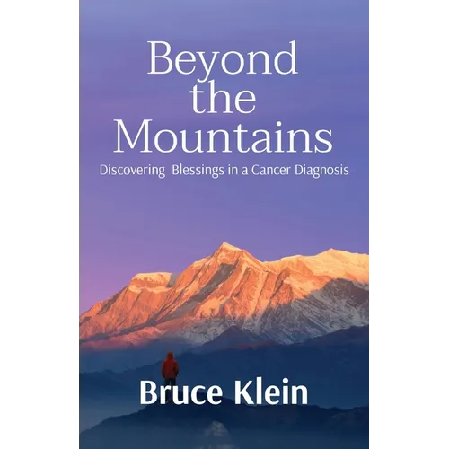 Beyond the Mountains: Discovering Blessings in a Cancer Diagnosis - Paperback
