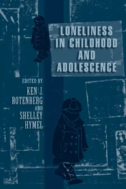 Loneliness in Childhood and Adolescence - Hardcover