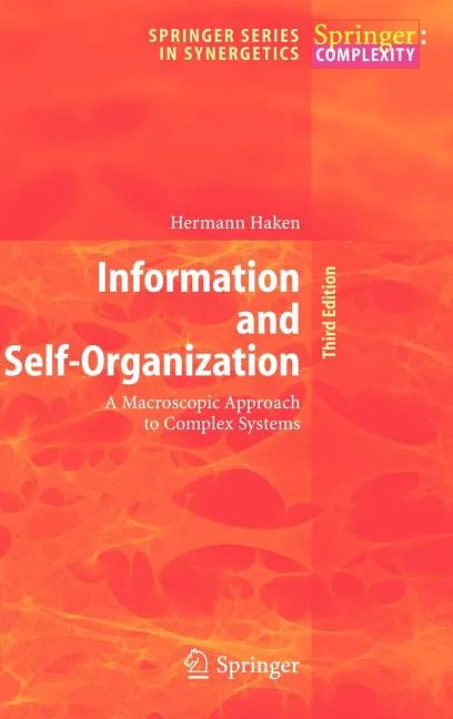 Information and Self-Organization: A Macroscopic Approach to Complex Systems - Hardcover