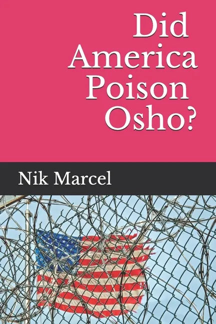Did America Poison Osho? - Paperback
