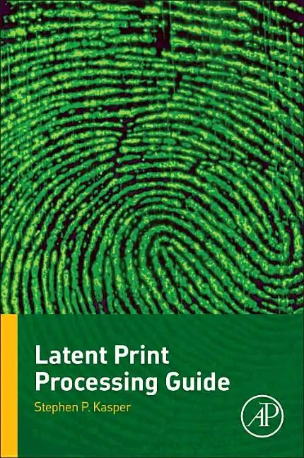 Latent Print Processing Guide - Paperback