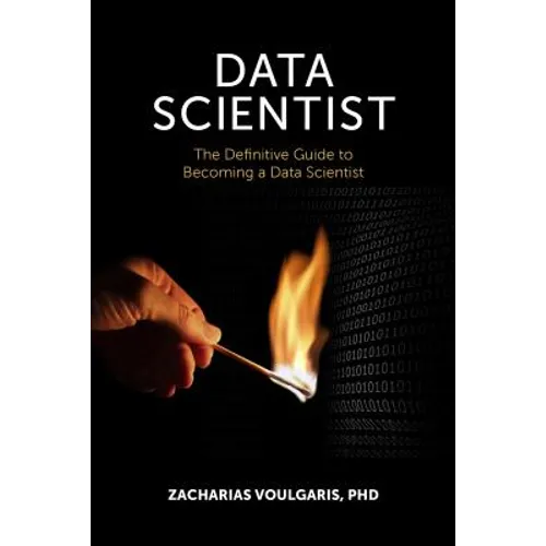 Data Scientist: The Definitive Guide to Becoming a Data Scientist - Paperback