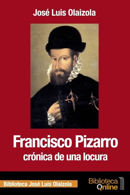 Francisco Pizarro, crónica de una locura - Paperback