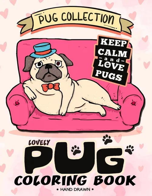 Lovely Pug Coloring Book: Dog Adults Coloring Book Stress Relieving Patterns - Paperback