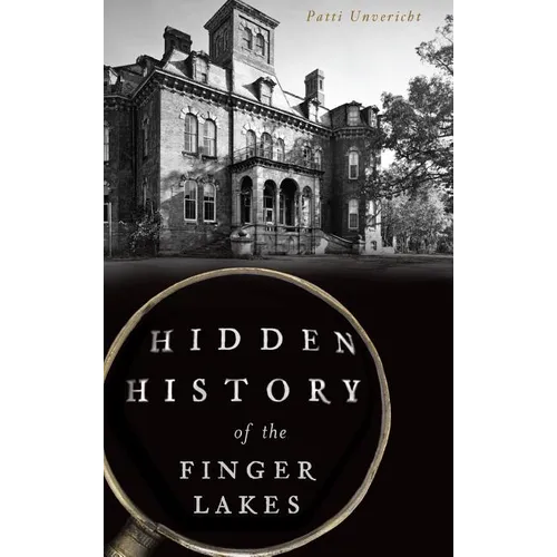 Hidden History of the Finger Lakes - Hardcover